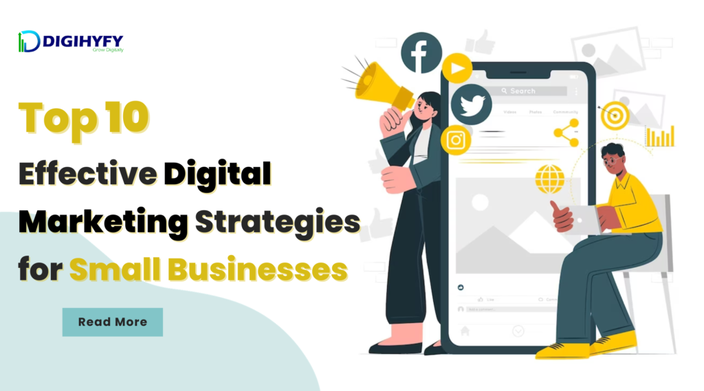 10 Effective Digital Marketing Strategies for Small Businesses