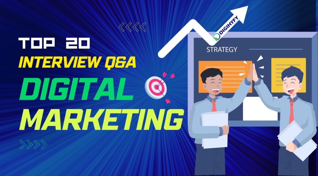 Top 20 Useful Digital Marketing Questions & Answers for 2023:  A Beginner’s Guide to Digital Marketing