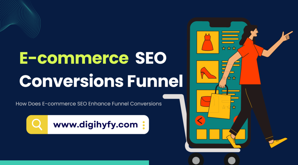 How Does E-commerce SEO Enhance Funnel Conversions