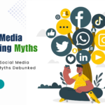 7 Common Social Media Marketing Myths Debunked