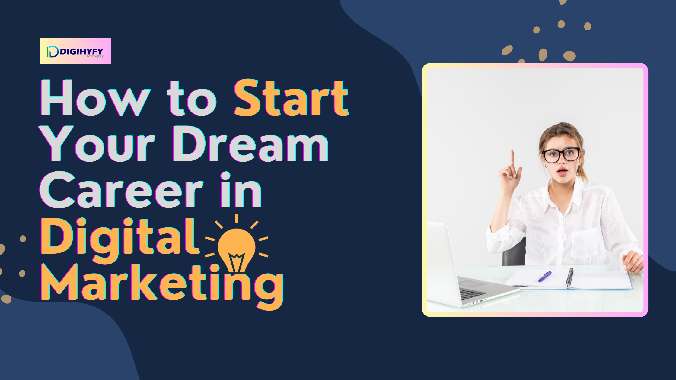 How to Start Your Dream Career in Digital Marketing