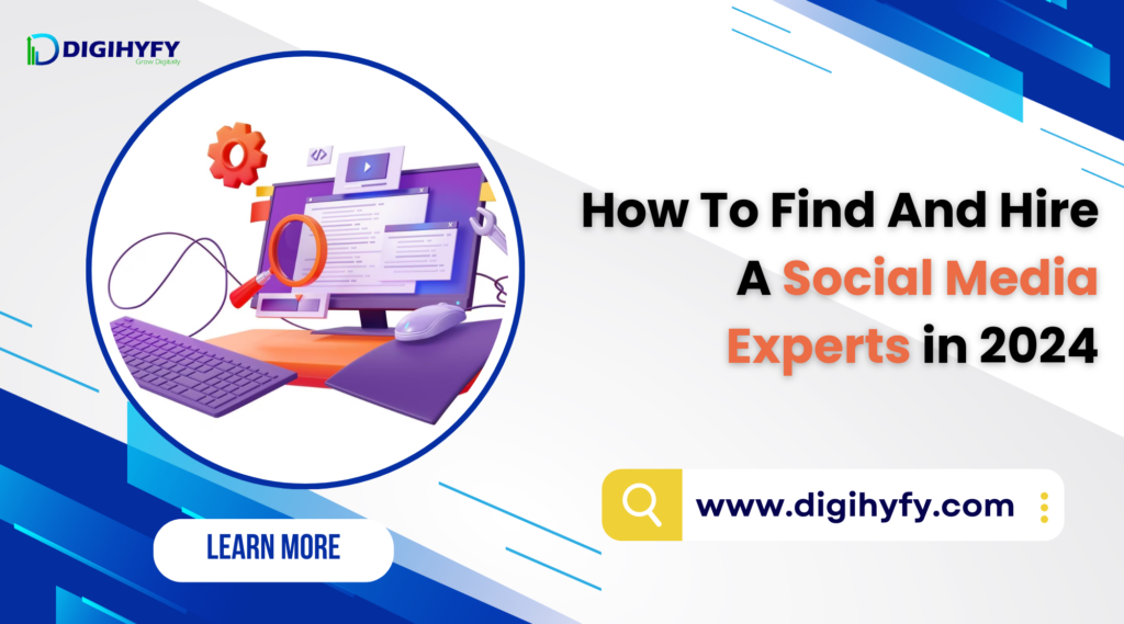 How To Find And Hire A Social Media Experts in 2024