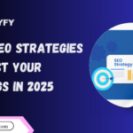 Top 7 SEO Strategies To Boost Your Rankings In 2025