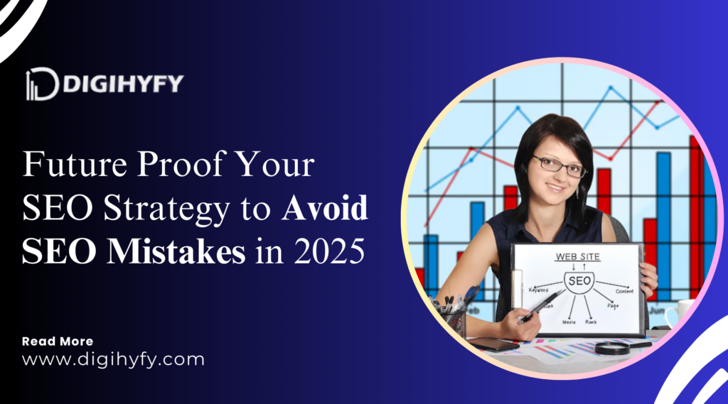 Future-proof your SEO strategy: Avoid SEO Mistakes in 2025