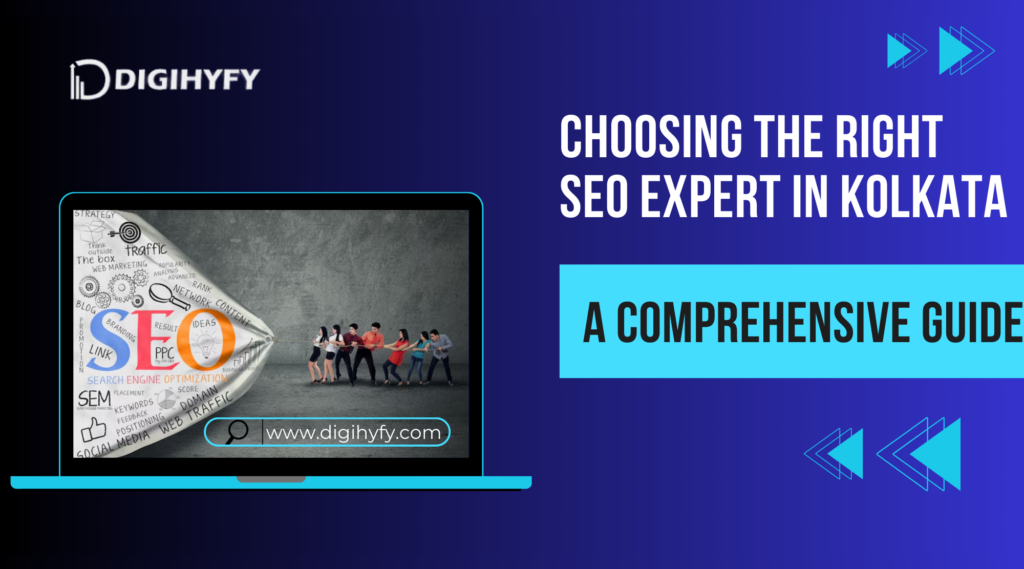 Choosing the Right SEO Expert in Kolkata A Comprehensive Guide