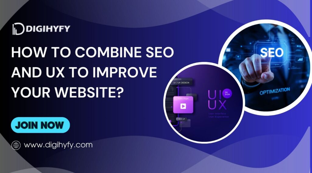 How to Combine SEO and UX to Improve Your Website?