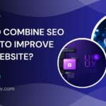 How to Combine SEO and UX to Improve Your Website?