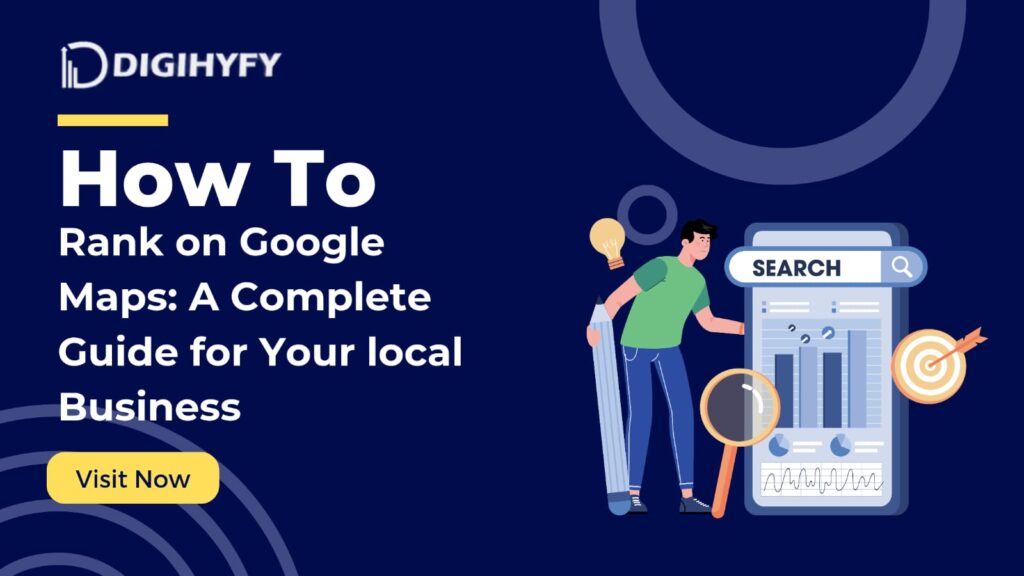 How to Rank on Google Maps: A Complete Guide for Your Local Business