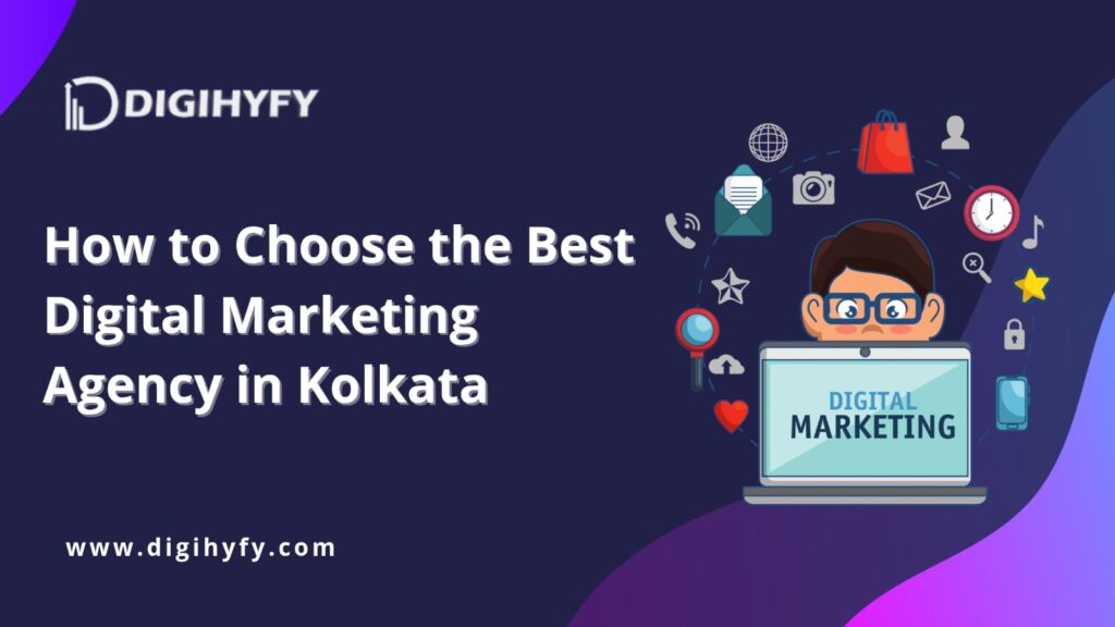 How to Choose the Best Digital Marketing Agency in Kolkata