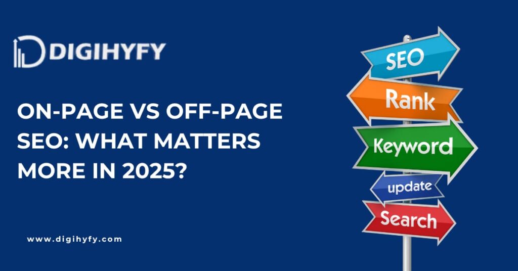 On-Page vs Off-Page SEO: What Matters More in 2025?