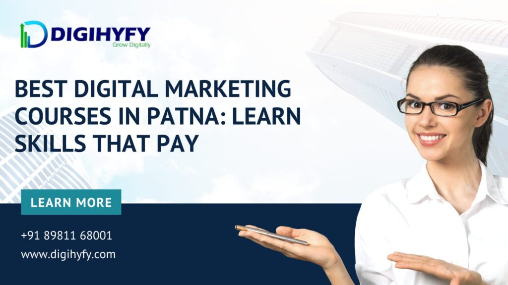 Best Digital Marketing Courses in Patna: Learn Skills That Pay